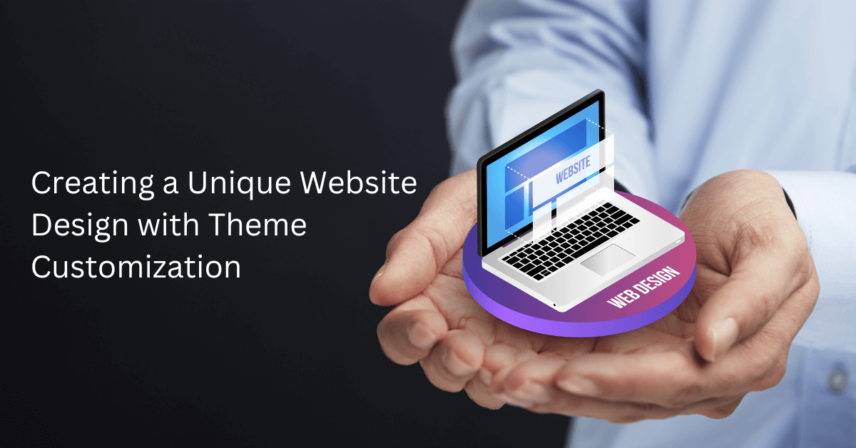 Creating a Unique Website Design with Theme Customization