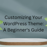 Customizing Your WordPress Theme A Beginner's Guide