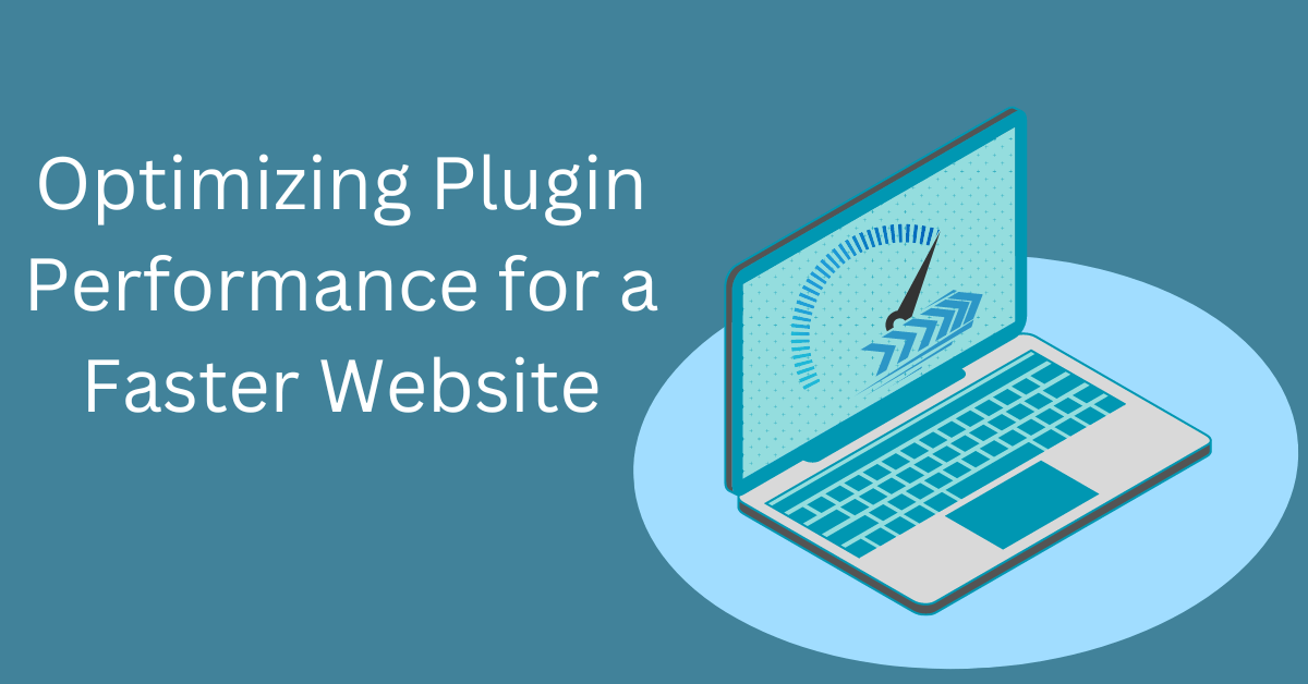 Optimizing Plugin Performance for a Faster Website
