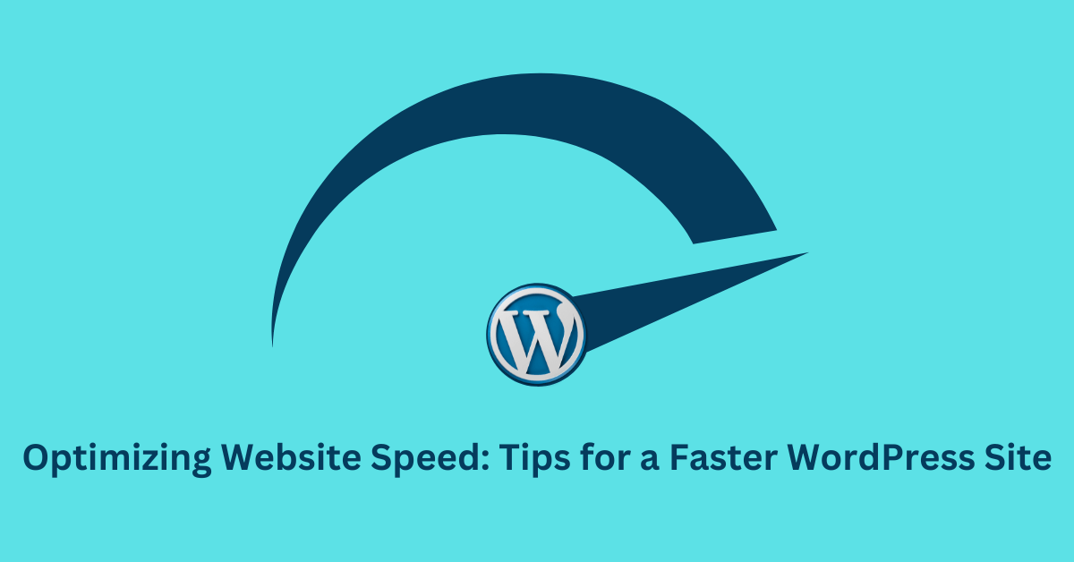 Optimizing Website Speed Tips for a Faster WordPress Site
