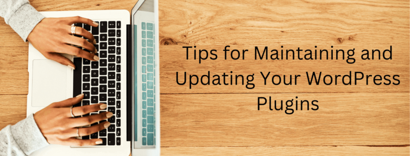 Tips for Maintaining and Updating Your WordPress Plugins
